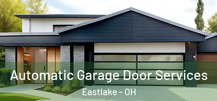  Automatic Garage Door Services Eastlake - OH