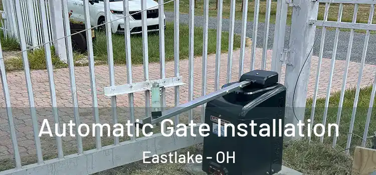  Automatic Gate Installation Eastlake - OH
