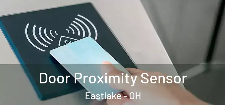  Door Proximity Sensor Eastlake - OH