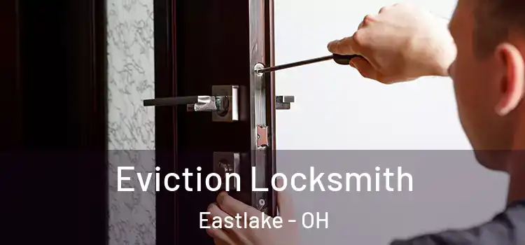  Eviction Locksmith Eastlake - OH