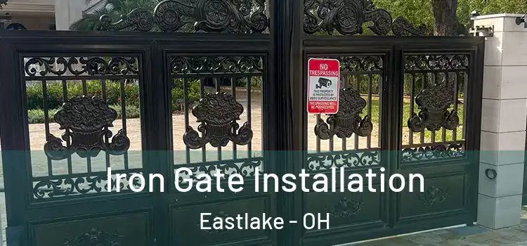  Iron Gate Installation Eastlake - OH