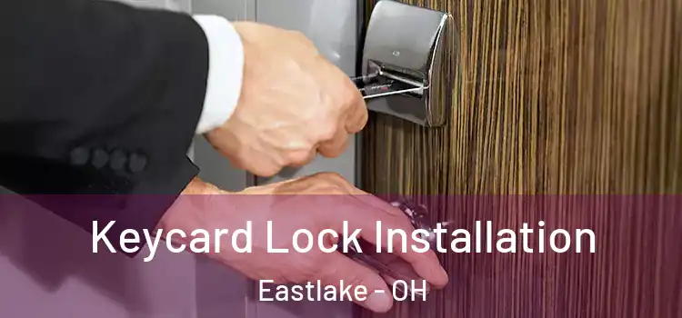  Keycard Lock Installation Eastlake - OH