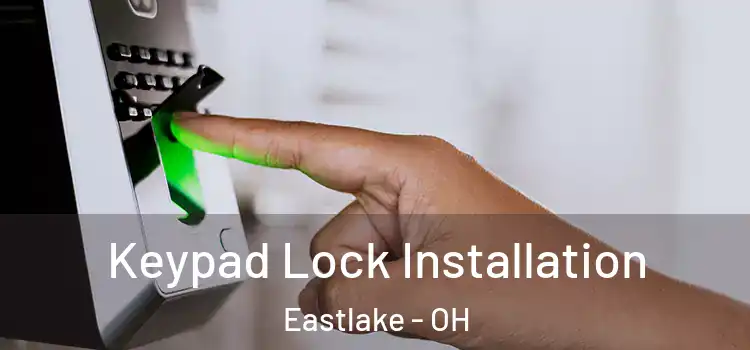  Keypad Lock Installation Eastlake - OH
