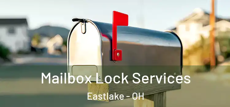  Mailbox Lock Services Eastlake - OH