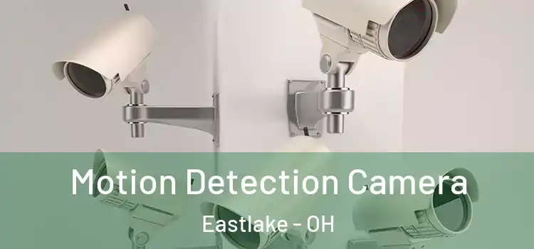  Motion Detection Camera Eastlake - OH