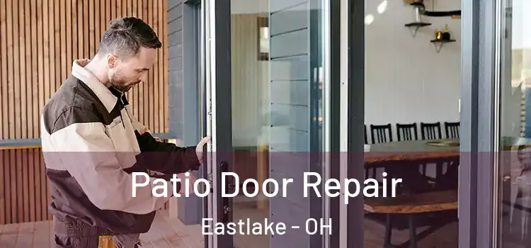 Patio Door Repair Eastlake - OH