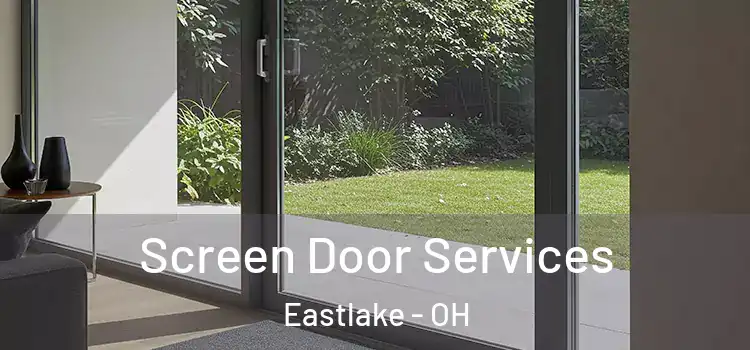  Screen Door Services Eastlake - OH