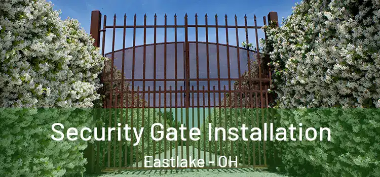  Security Gate Installation Eastlake - OH