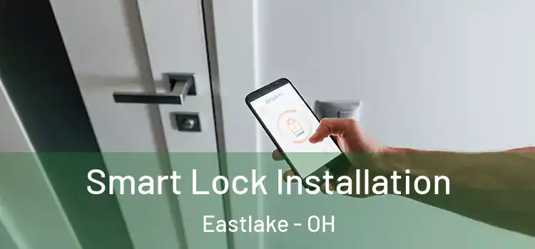  Smart Lock Installation Eastlake - OH