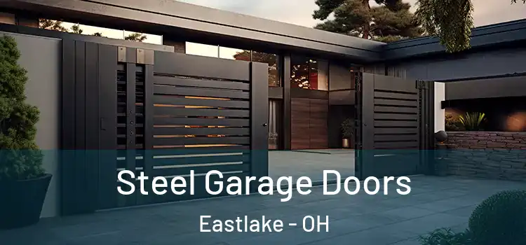 Steel Garage Doors Eastlake - OH